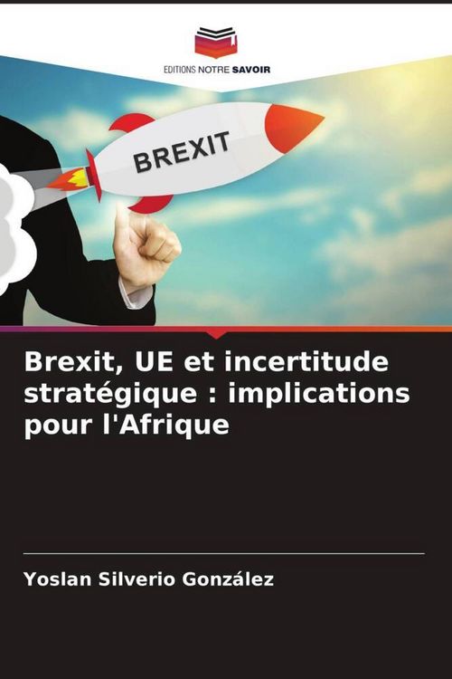 Produktbild: Brexit, UE et incertitude strat&eacute;gique : implications pour l'Afrique