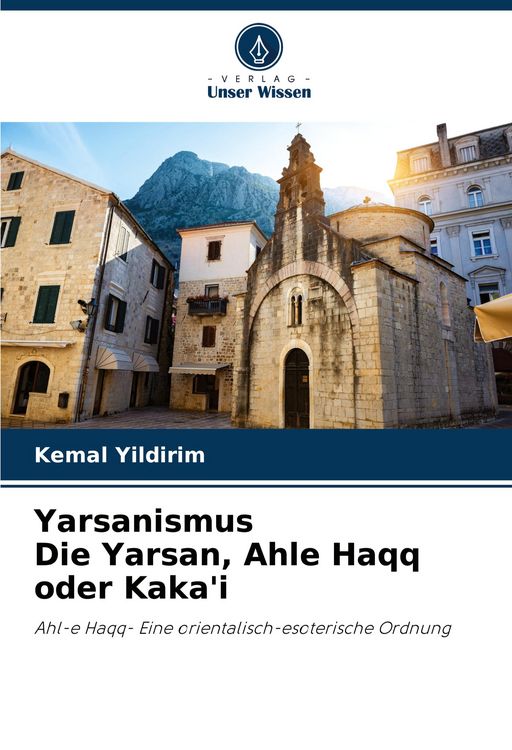 Produktbild: Yarsanismus Die Yarsan, Ahle Haqq oder Kaka'i