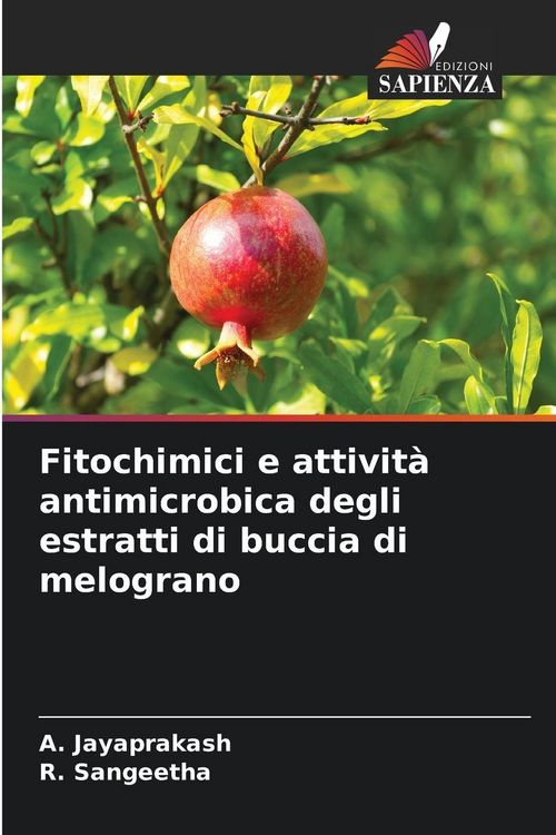 Produktbild: Fitochimici e attivit&agrave; antimicrobica degli estratti di buccia di melograno