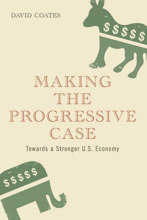 Produktbild: Making the Progressive Case Towards a Stronger U.S. Economy