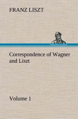 Produktbild: Correspondence of Wagner and Liszt - Volume 1