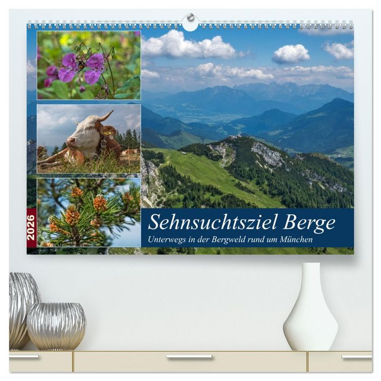 Produktbild: Sehnsuchtsziel Berge - Unterwegs in den Bergwelt rund um M&uuml;nchen (hochwertiger Premium Wandkalender 2026 DIN A2 quer), Kunstdruck in Hochglanz