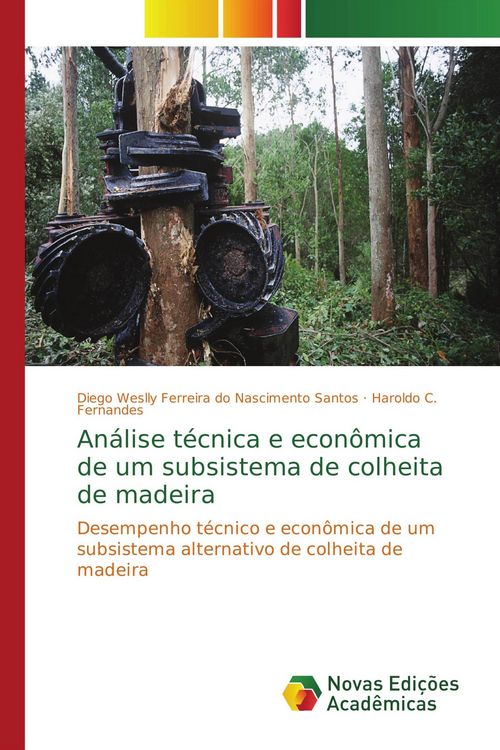 Produktbild: An&aacute;lise t&eacute;cnica e econ&ocirc;mica de um subsistema de colheita de madeira