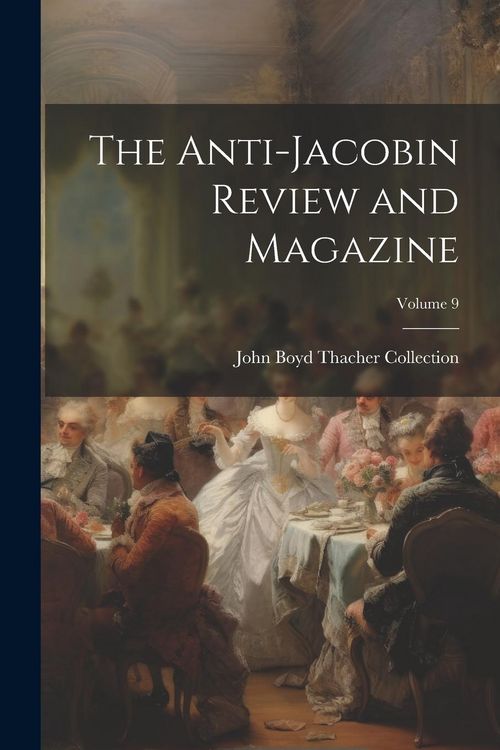 Produktbild: The Anti-Jacobin Review and Magazine; Volume 9