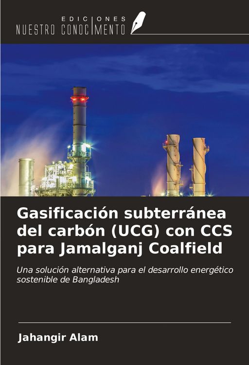 Produktbild: Gasificaci&oacute;n subterr&aacute;nea del carb&oacute;n (UCG) con CCS para Jamalganj Coalfield