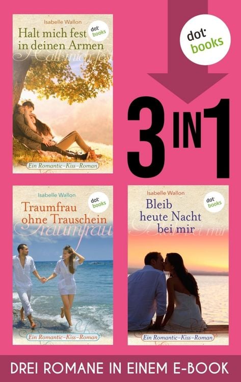 Produktbild: Halt mich fest in deinem Arm, Traumfrau ohne Trauschein & Bleib heute Nacht bei mir