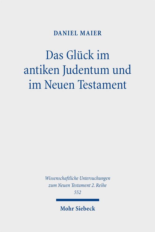 Produktbild: Das Gl&uuml;ck im antiken Judentum und im Neuen Testament