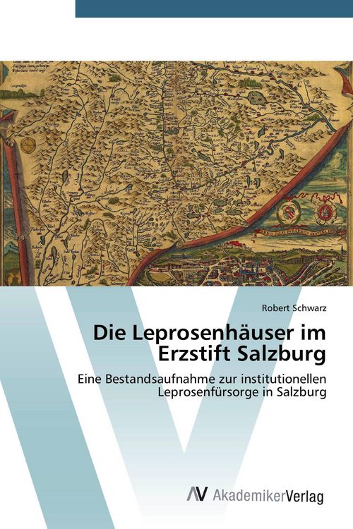 Produktbild: Die Leprosenh&auml;user im Erzstift Salzburg