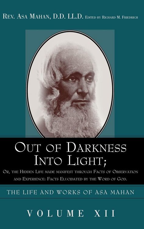 Produktbild: Out of Darkness into Light; Or, The Hidden Life made Manifest through facts of Observation and Experience