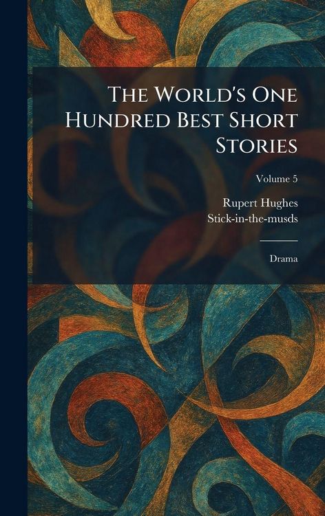 Produktbild: The World's One Hundred Best Short Stories