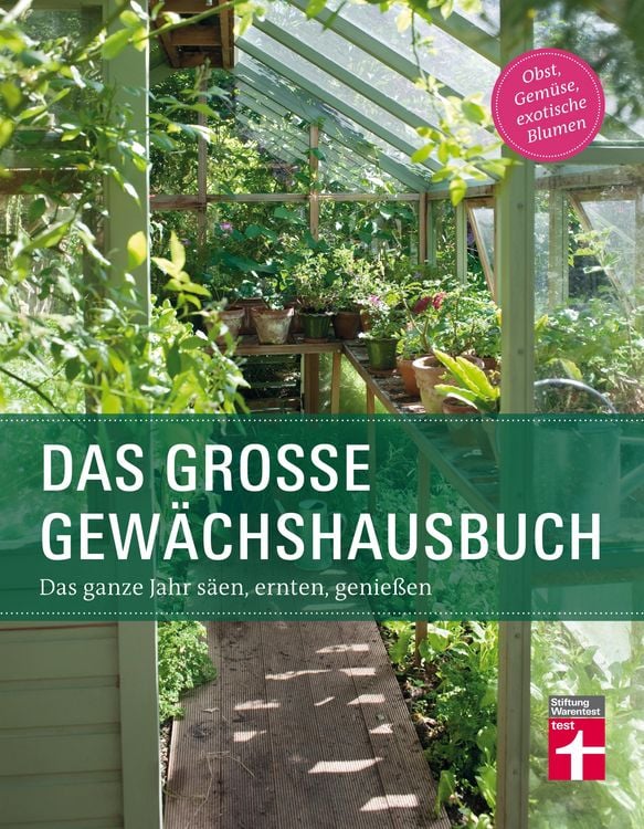Produktbild: Das gro&szlig;e Gew&auml;chshausbuch f&uuml;r Einsteiger und Fortgeschrittene