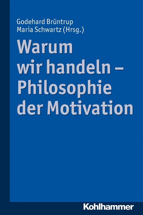 Produktbild: Warum wir handeln - Philosophie der Motivation