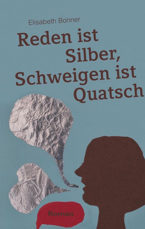 Produktbild: Reden ist Silber, Schweigen ist Quatsch