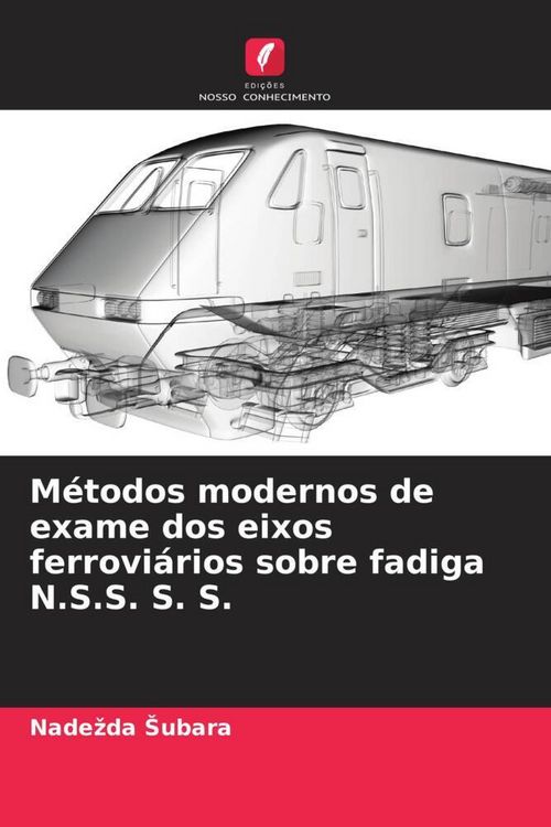 Produktbild: M&eacute;todos modernos de exame dos eixos ferrovi&aacute;rios sobre fadiga N.S.S. S. S.