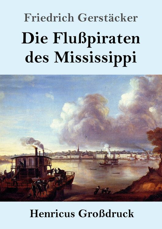 Produktbild: Die Flu&szlig;piraten des Mississippi (Gro&szlig;druck)