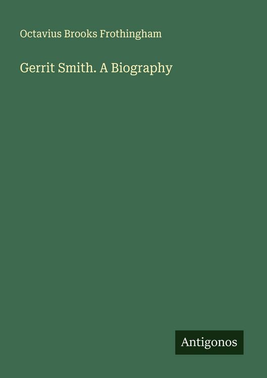 Produktbild: Gerrit Smith. A Biography
