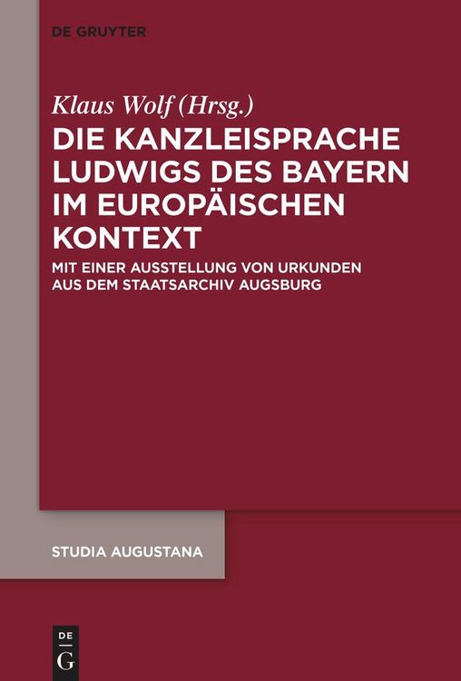 Produktbild: Die Kanzleisprache Ludwigs des Bayern im europ&auml;ischen Kontext