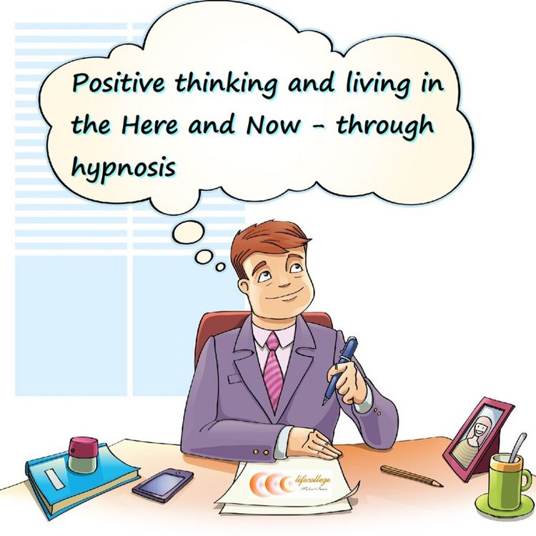 Produktbild: Positive thinking and living in the Here and Now through hypnosis