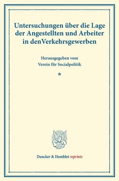 Produktbild: Untersuchungen &uuml;ber die Lage der Angestellten und Arbeiter in den Verkehrsgewerben.