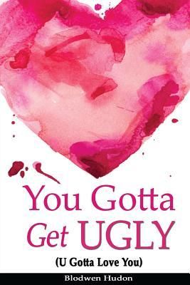 Produktbild: You Gotta Get UGLY (U Gotta Love You)
