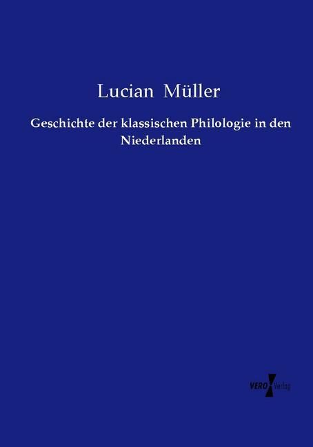 Produktbild: Geschichte der klassischen Philologie in den Niederlanden