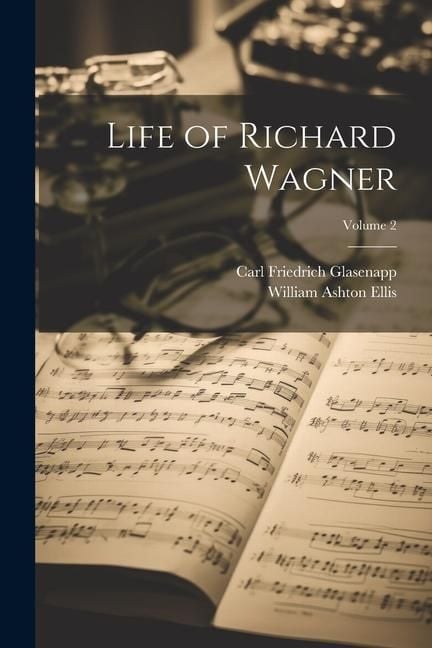 Produktbild: Life of Richard Wagner; Volume 2