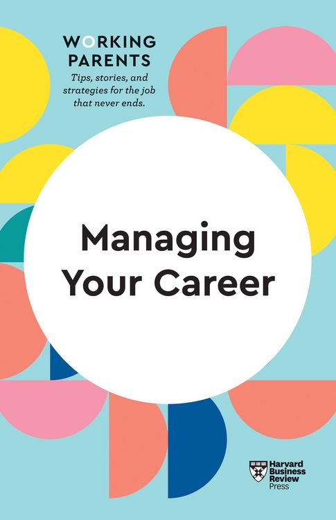Produktbild: Managing Your Career (HBR Working Parents Series)