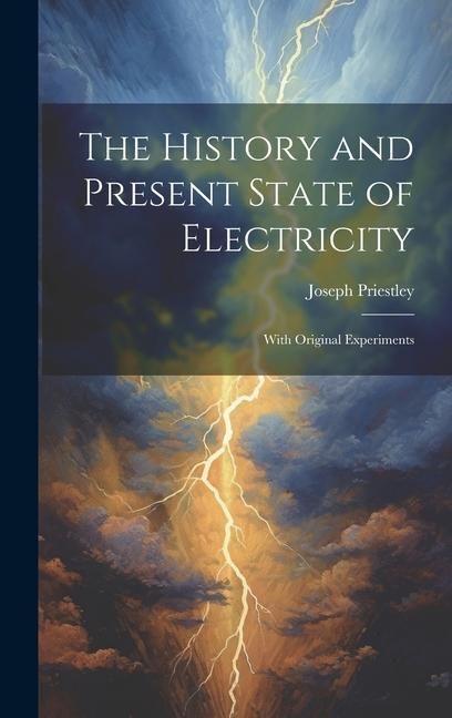 Produktbild: The History and Present State of Electricity