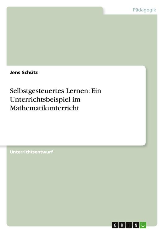 Produktbild: Selbstgesteuertes Lernen: Ein Unterrichtsbeispiel im Mathematikunterricht