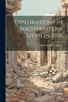 Produktbild: Explorations in Southwestern Utah in 1908