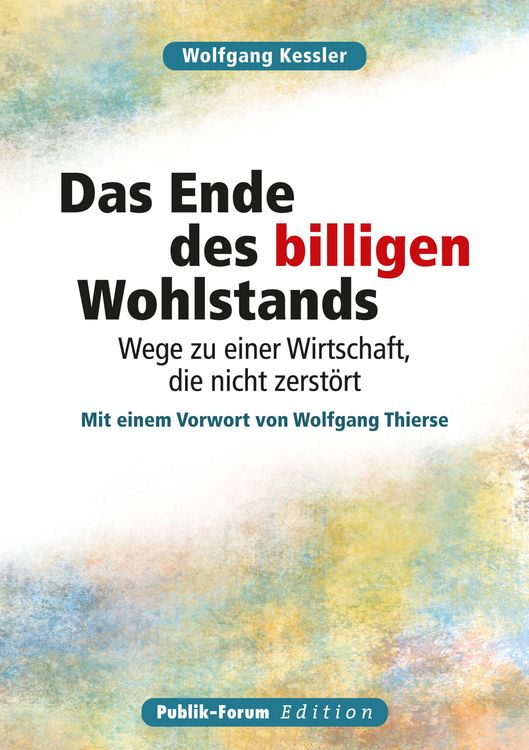 Produktbild: Wolfgang Kessler Das Ende des billigen Wohlstands