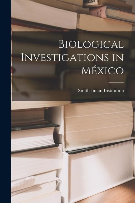 Produktbild: Biological Investigations in M&eacute;xico