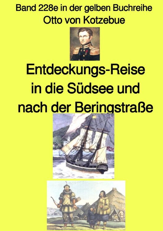 Produktbild: maritime gelbe Reihe bei J&uuml;rgen Ruszkowski / Entdeckungs-Reise in die S&uuml;dsee und nach der Beringstra&szlig;e &ndash; Band 228e in der gelben Buchreihe &ndash; bei J&uuml;rgen Ruszkowski