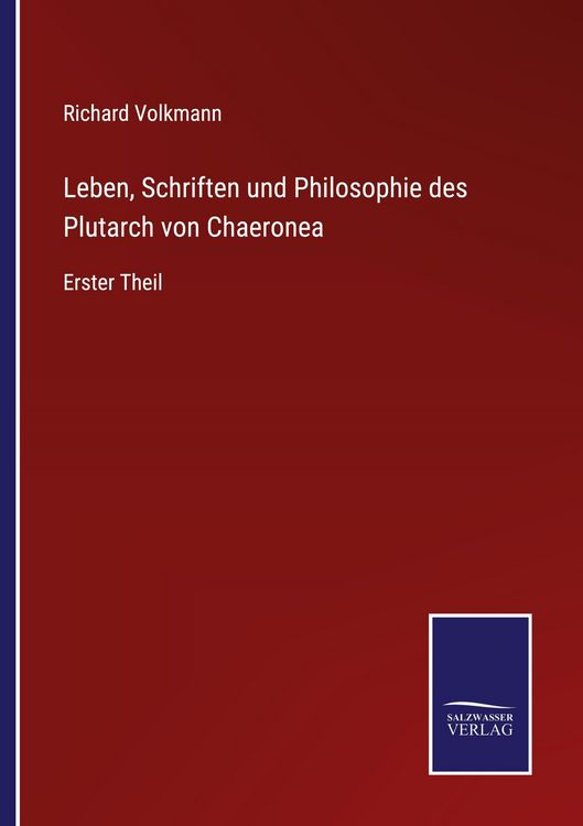 Produktbild: Leben, Schriften und Philosophie des Plutarch von Chaeronea