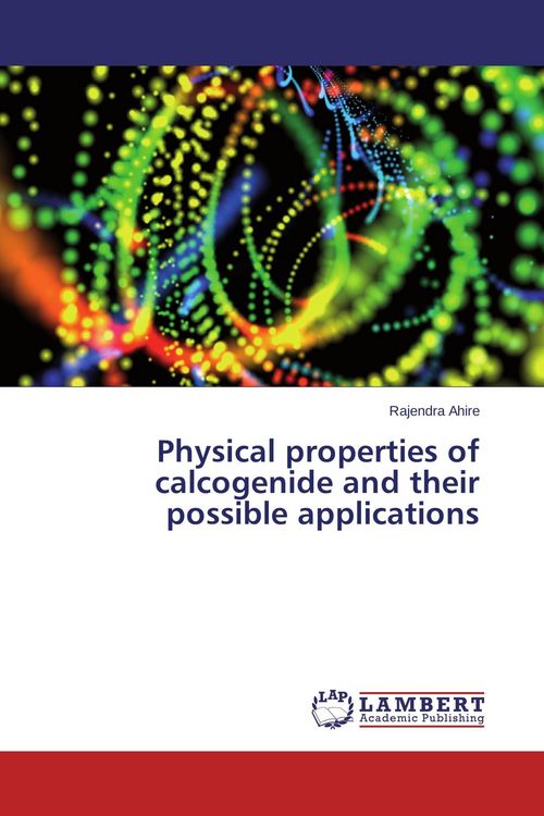 Produktbild: Physical properties of calcogenide and their possible applications