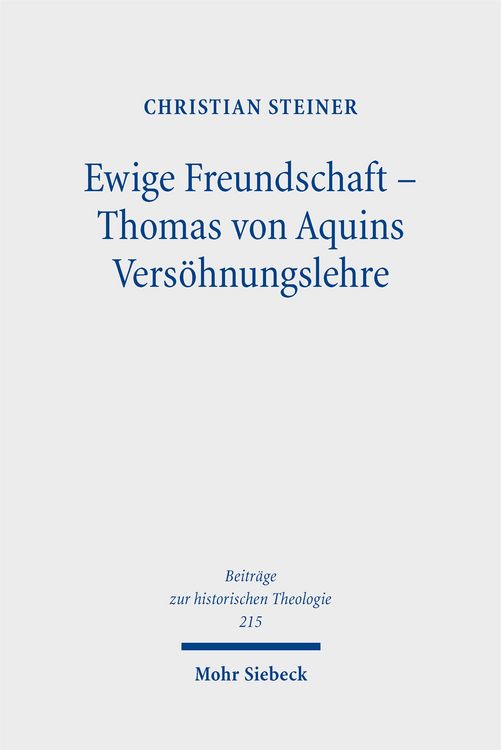 Produktbild: Ewige Freundschaft &ndash; Thomas von Aquins Vers&ouml;hnungslehre