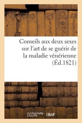 Produktbild: Conseils Aux Deux Sexes Sur l'Art de Se Gu&eacute;rir de la Maladie V&eacute;n&eacute;rienne