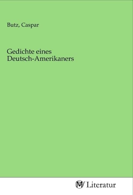 Produktbild: Gedichte eines Deutsch-Amerikaners
