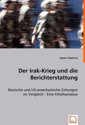 Produktbild: Ciuperca, A: Der Irak-Krieg und die Berichterstattung