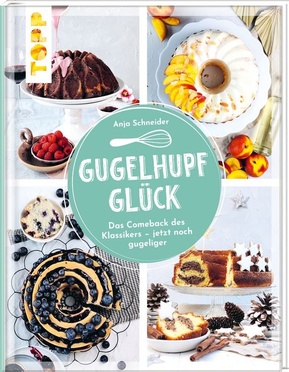 Produktbild: Gugelhupfgl&uuml;ck. Das Comeback des Klassikers &ndash; jetzt noch gugeliger