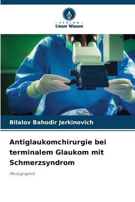 Produktbild: Antiglaukomchirurgie bei terminalem Glaukom mit Schmerzsyndrom