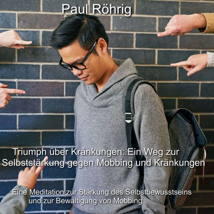 Produktbild: Triumph &uuml;ber Kr&auml;nkungen: Ein Weg zur Selbstst&auml;rkung gegen Mobbing und Kr&auml;nkungen