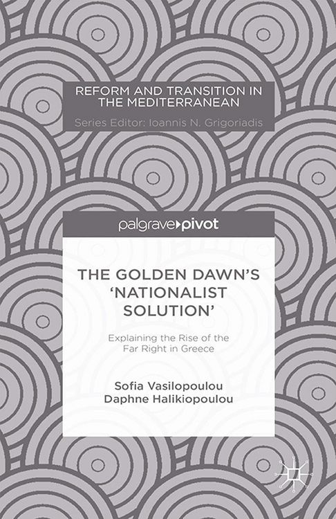 Produktbild: The Golden Dawn's 'Nationalist Solution': Explaining the Rise of the Far Right in Greece