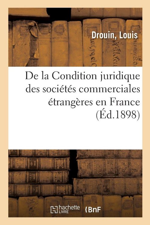 Produktbild: De la Condition juridique des soci&eacute;t&eacute;s commerciales &eacute;trang&egrave;res en France