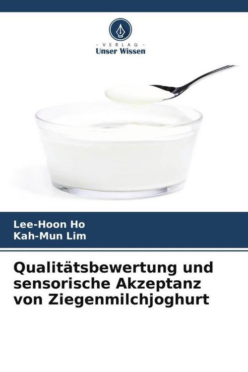 Produktbild: Qualit&auml;tsbewertung und sensorische Akzeptanz von Ziegenmilchjoghurt