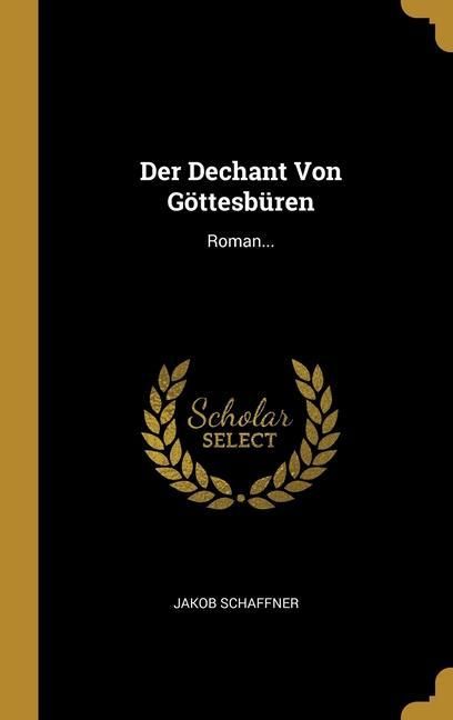 Produktbild: Der Dechant Von G&ouml;ttesb&uuml;ren: Roman...