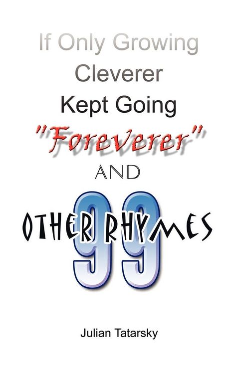 Produktbild: If Only Growing Cleverer Kept Going "Foreverer" and 99 Other Rhymes