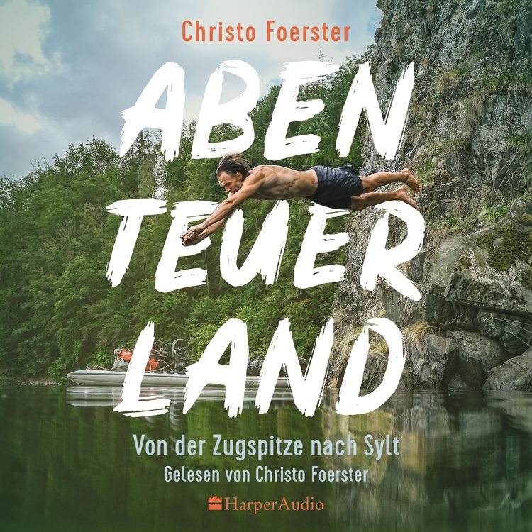 Produktbild: Abenteuerland &ndash; Von der Zugspitze nach Sylt (ungek&uuml;rzt)