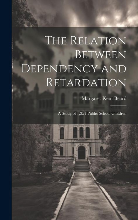 Produktbild: The Relation Between Dependency and Retardation: A Study of 1,351 Public School Children
