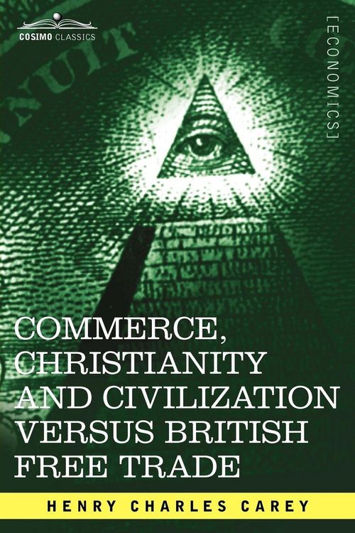 Produktbild: Commerce, Christianity and Civilization Versus British Free Trade